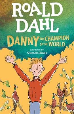 Danny the Champion of the World by Dahl, Roald
