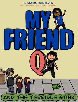 My Friend Q and The Terrible Stink by Richards, Reshan