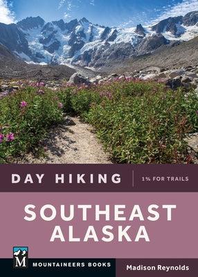 Day Hiking Southeast Alaska: (Day Hiking Series) by Reynolds, Madison