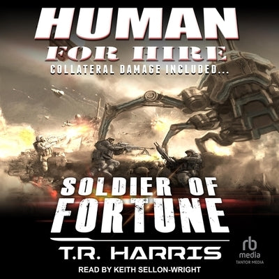 Human for Hire - Soldier of Fortune: Collateral Damage Included (Human for Hire Series Book 2) by Harris, T. R.