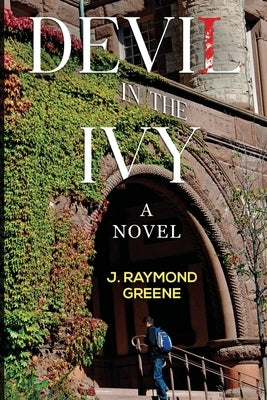 Devil in the Ivy by Greene, J. Raymond