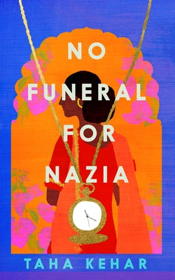 No Funeral for Nazia by Kehar, Taha