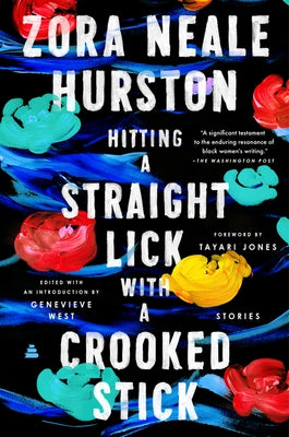 Hitting a Straight Lick with a Crooked Stick: Stories from the Harlem Renaissance by Hurston, Zora Neale