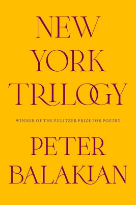 New York Trilogy by Balakian, Peter