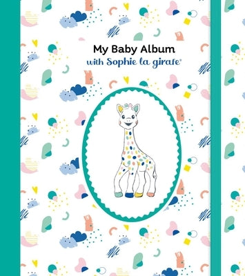 My Baby Album with Sophie La Girafe(r), Third Edition by La Girafe(r), Sophie