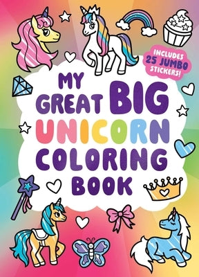 My Great Big Unicorn Coloring Book by Little Bee Books
