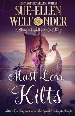 Must Love Kilts by Welfonder, Sue-Ellen