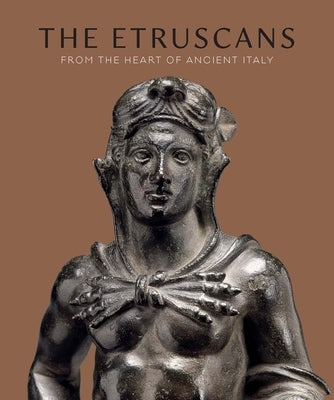The Etruscans: From the Heart of Ancient Italy by Dreyfus, RenÃ©e