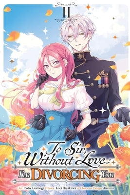 To Sir, Without Love: I'm Divorcing You, Vol. 2 (Manga) by Hisakawa, Kori