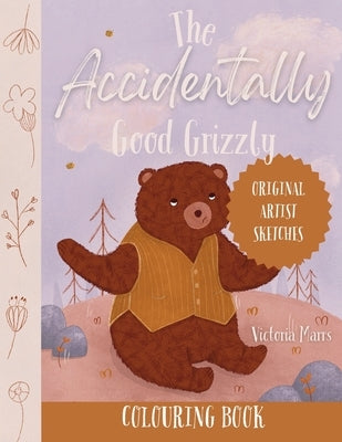 The Accidentally Good Grizzly Colouring Book by Marrs, Victoria