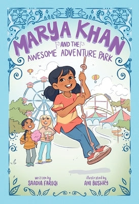 Marya Khan and the Awesome Adventure Park (Marya Khan #4) by Faruqi, Saadia
