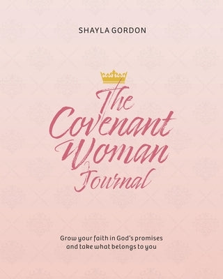 The Covenant Woman Journal by Gordon, Shayla