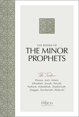 The Books of the Minor Prophets: The Twelve (the Passion Translation) by Simmons, Brian