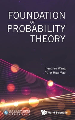 Foundation of Probability Theory by Feng-Yu Wang, Yong-Hua Mao