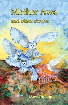 Mother Awe and Other Stories by Spangler, David M.