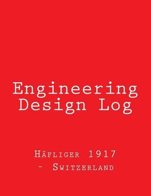 Engineering Design Log: Red Cover, 368 pages by Hafliger 1917 -. Switzerland