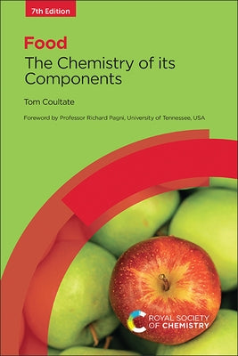 Food: The Chemistry of Its Components by Coultate, Tom