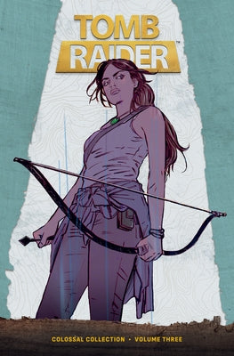 Tomb Raider Colossal Collection Volume 3 by Simone, Gail