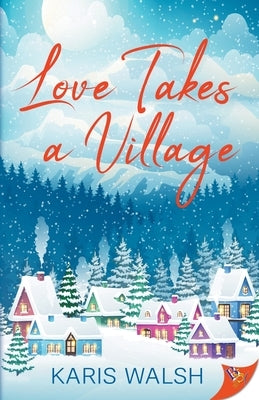 Love Takes a Village by Walsh, Karis