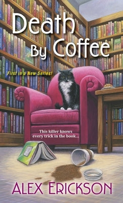 Death by Coffee by Erickson, Alex