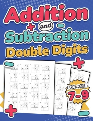 Addition and Subtraction Double Digits Kids Ages 7-9 Adding and Subtracting Maths Activity Workbook 110 Timed Maths Test Drills Grade 1, 2, 3, and 4 Y by Publishing, Rr