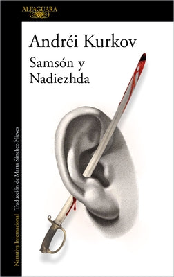 Samson Y Nadezhda (Spanish Edition) by Kurkov, Andrei