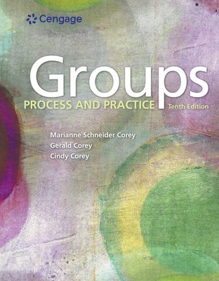 Bundle: Groups: Process and Practice, Loose-Leaf Version, 10th + Mindtap Counseling, 1 Term (6 Months) Printed Access Card by Corey, Marianne Schneider