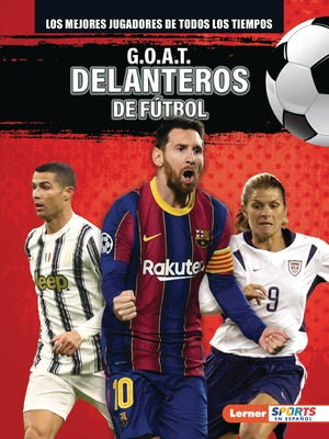 G.O.A.T. Delanteros de F?tbol (G.O.A.T. Soccer Strikers) by Lowe, Alexander
