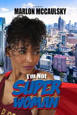 I'm Not Superwoman by McCaulsky, Marlon