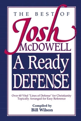 A Ready Defense: The Best of Josh McDowell by McDowell, Josh