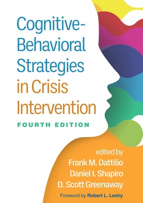 Cognitive-Behavioral Strategies in Crisis Intervention by Dattilio, Frank M.