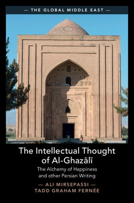 The Intellectual Thought of Al-Ghaz&#257;l&#299; by Mirsepassi, Ali