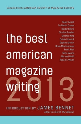 The Best American Magazine Writing 2013 by Holt, Sid