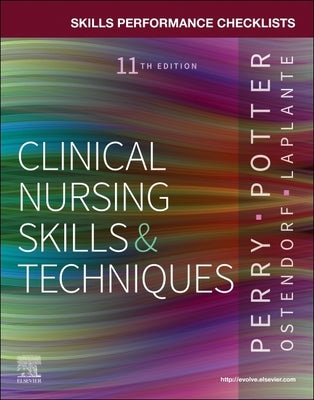 Skills Performance Checklists for Clinical Nursing Skills & Techniques by Perry, Anne G.