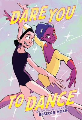 Dare You to Dance: (A Graphic Novel) by Mock, Rebecca