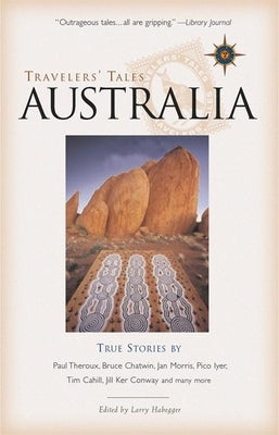 Travelers' Tales Australia: True Stories by Habegger, Larry