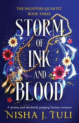 Storm of Ink and Blood: A steamy and absolutely gripping fantasy romance by Tuli, Nisha J.