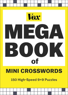 Vox Mega Book of Mini Crosswords: 150 High-Speed 9x9 Puzzles by Vox