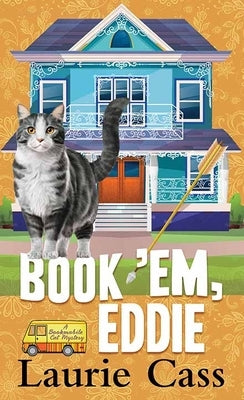 Book 'Em, Eddie: A Bookmobile Cat Mystery by Cass, Laurie