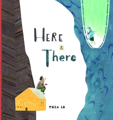 Here and There by Lu, Thea