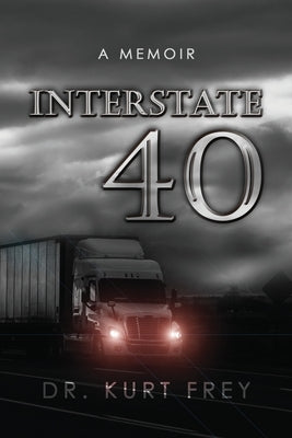 Interstate 40: A Memoir by Frey, Kurt