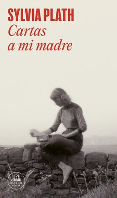 Cartas a Mi Madre / Letters Home by Plath, Sylvia