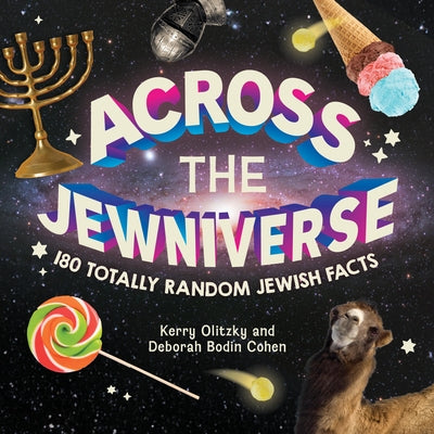 Across the Jewniverse: 180 Totally Random Jewish Facts by Olitzky, Kerry