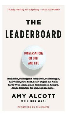 Leaderboard: Conversations on Golf and Life by Alcott, Amy