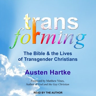 Transforming Lib/E: The Bible and the Lives of Transgender Christians by Vines, Matthew