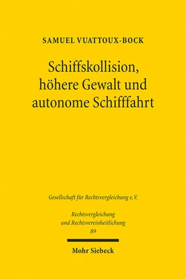 Schiffskollision, Hohere Gewalt Und Autonome Schifffahrt: Eine Deutsch-Franzosische Untersuchung by Vuattoux-Bock, Samuel