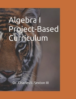 Algebra I Project-Based Curriculum: Aligned with the Common Core State Standards by Ellis, Larry