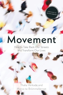 Movement: How to Take Back Our Streets and Transform Our Lives by Verkade, Thalia