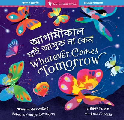 Whatever Comes Tomorrow (Bilingual Bengali & English) by Gardyn Levington, Rebecca