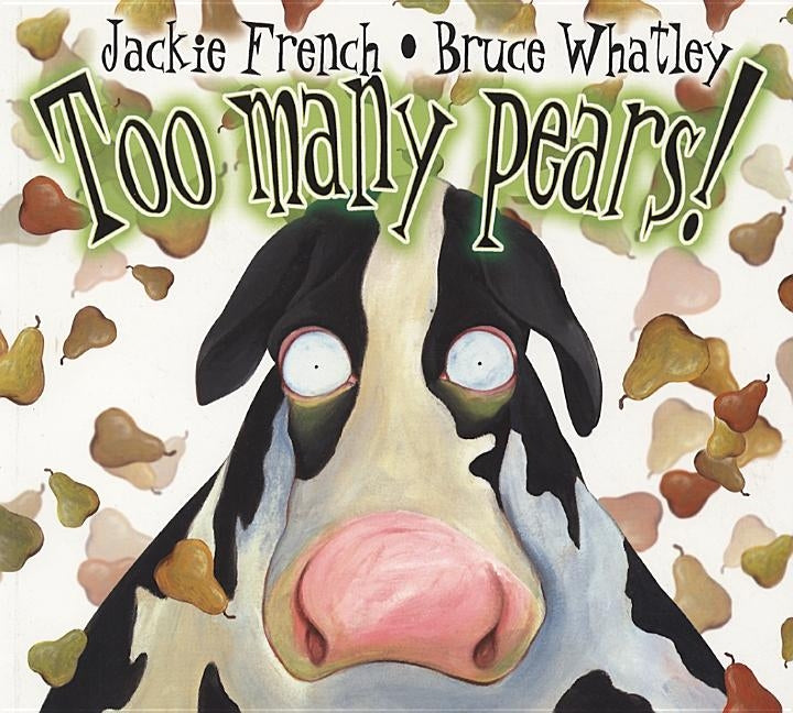 Too Many Pears! by French, Jackie